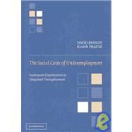 The Social Costs of Underemployment: Inadequate Employment As Disguised Unemployment by David Dooley , JoAnn Prause, 9780521810142