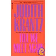 Till We Meet Again A Novel by Krantz, Judith, 9780553280142