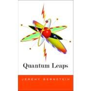 Quantum Leaps by Bernstein, Jeremy, 9780674060142