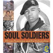 Soul Soldiers : African Americans and the Vietnam Era by Black, Samuel W., 9780936340142
