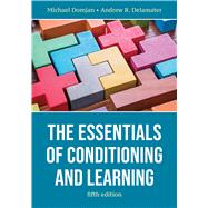 The Essentials of Conditioning and Learning by Domjan, Michael; Delamater, Andrew R, 9781433840142