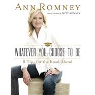 Whatever You Choose to Be by Romney, Ann; Romney, Mitt, 9781629720142