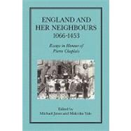 England and Her Neighbours, 1066-1453 Essays in Honour of Pierre Chaplais by Jones, Michael; Vale, Malcolm, 9781852850142