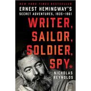 Writer, Sailor, Soldier, Spy by Reynolds, Nicholas, 9780062440143