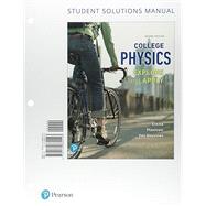 Students Solutions Manual a la Carte for College Physics Explore and Apply by Etkina, Eugenia; Planinsic, Gorazd; Van Heuvelen, Alan, 9780134880143