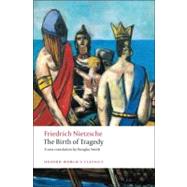 The Birth of Tragedy by Nietzsche, Friedrich; Smith, Douglas, 9780199540143