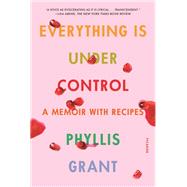 Everything Is Under Control by Grant, Phyllis, 9780374150143