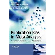 Publication Bias in Meta-Analysis Prevention, Assessment and Adjustments by Rothstein, Hannah R.; Sutton, Alexander J.; Borenstein, Michael, 9780470870143