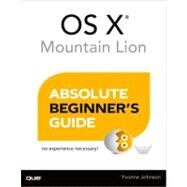 OS X Mountain Lion Absolute Beginner's Guide by Johnson, Yvonne, 9780789750143