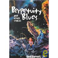 Perpetuity Blues and Other Stories by Unknown, 9780965590143