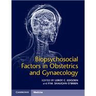 Biopsychosocial Factors in Obstetrics and Gynaecology by Edozien, Leroy C.; O'Brien, P. M. Shaughn, 9781107120143