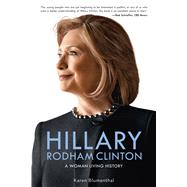 Hillary Rodham Clinton A Woman Living History by Blumenthal, Karen, 9781250060143