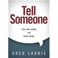 Tell Someone You Can Share the Good News by Laurie, Greg, 9781433690143