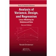 Analysis of Variance, Design, and Regression: Linear Modeling for Unbalanced Data, Second Edition by Christensen; Ronald, 9781498730143