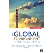 The Global Environment by Axelrod, Regina S.; Vandeveer, Stacy D., 9781544330143