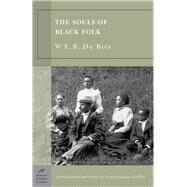 The Souls of Black Folk (Barnes & Noble Classics Series) by Du Bois, W. E. B.; Griffin, Farah Jasmine; Griffin, Farah Jasmine, 9781593080143