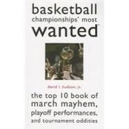 Basketball Championships' Most Wanted by Hudson, David L., Jr., 9781597970143