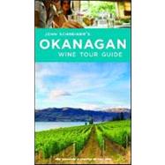 John Schreiner's Okanagan Wine Tour Guide by Schreiner, John, 9781770500143