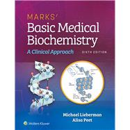 Marks' Basic Medical Biochemistry A Clinical Approach by Lieberman, Michael A.; Peet, Alisa, 9781975150143