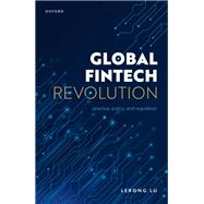 Global Fintech Revolution Practice, Policy, and Regulation by Lu, Lerong, 9780198850144