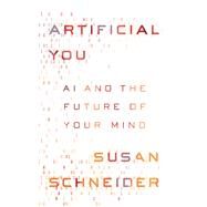 Artificial You by Schneider, Susan, 9780691180144