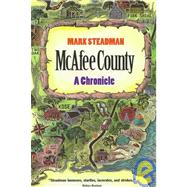 McAfee County : A Chronicle by STEADMAN MARK, 9780820320144