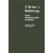 O'Brien's Radiology for the Ambulatory Equine Practitioner by O'Brien; Timothy, 9781591610144