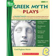 Greek Myth Plays 10 Readers Theater Scripts Based on Favorite Greek Myths That Students Can Read and Reread to Develop Their Fluency by Pugliano-Martin, Carol; Pugliano, Carol, 9780439640145