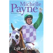 Life As I Know It by Payne, Michelle; Harms, John, 9780522870145