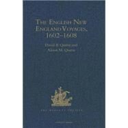 The English New England Voyages, 16021608 by Quinn,David B.;Quinn,David B., 9780904180145