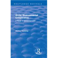 Arctic Environmental Cooperation: A Study in Governmentality by Tennberg,Monica, 9781138720145