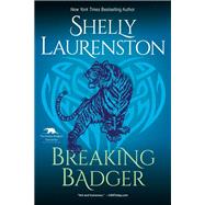 Breaking Badger A Hilarious Shifter Romance by Laurenston, Shelly, 9781496730145