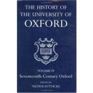The History of the University of Oxford Volume IV: Seventeenth-Century Oxford by Tyacke, Nicholas, 9780199510146
