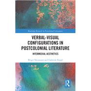 Verbal-visual Configurations in Postcolonial Literature by Neumann, Birgit; Rippl, Gabriele, 9780367360146