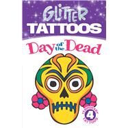 Glitter Tattoos Day of the Dead by Toufexis, George, 9780486780146