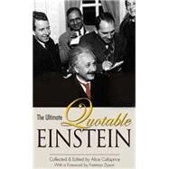 The Ultimate Quotable Einstein by Einstein, Albert; Calaprice, Alice; Dyson, Freeman, 9780691160146