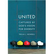 United Captured by God's Vision for Diversity by Newbell, Trillia J., 9780802410146