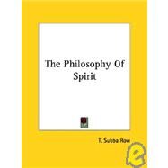 The Philosophy of Spirit by Row, T. Subba, 9781425360146