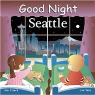 Good Night Seattle by Steere, Jay; Veno, Joe, 9781602190146