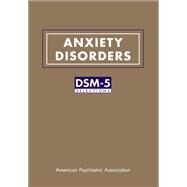 Anxiety Disorders: DSM-5 Selections by American Psychiatric Association, 9781615370146