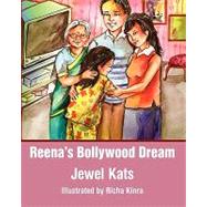 Reena's Bollywood Dream by Kats, Jewel; Kinra, Richa, 9781615990146
