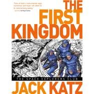 The First Kingdom Vol. 5: The Space Explorers Club by KATZ, JACK, 9781782760146