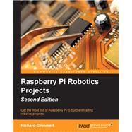 Raspberry Pi Robotics Projects by Grimmett, Richard, 9781785280146