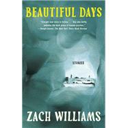 Beautiful Days Stories by Williams, Zach, 9780385550147