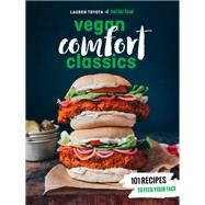 Hot for Food Vegan Comfort Classics 101 Recipes to Feed Your Face [A Cookbook] by TOYOTA, LAUREN, 9780399580147