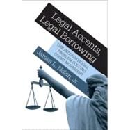 Legal Accents, Legal Borrowing by Nolan, James L., Jr., 9780691150147