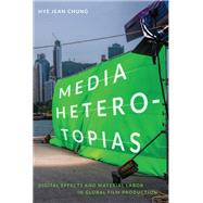 Media Heterotopias by Chung, Hye Jean, 9780822370147