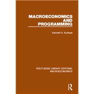 Macroeconomics and Programming by Kurihara; Kenneth K., 9781138940147