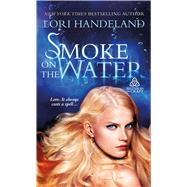 Smoke on the Water by Handeland, Lori, 9781250020147