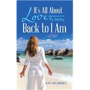 It’s All About Love by Mcinnes, Kay, 9781504310147